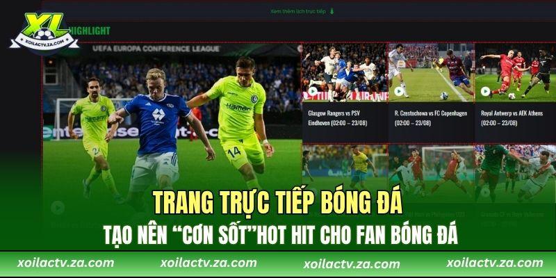 Trang trực tiếp bóng đá tạo nên “cơn sốt”hot hit cho fan bóng đá