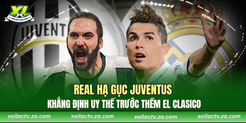 Real Hạ Gục Juventus, Khẳng Định Uy Thế Trước Thềm El Clasico