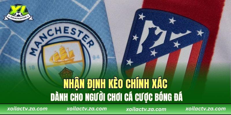Nhận định kèo chính xác dành cho người chơi cá cược bóng đá