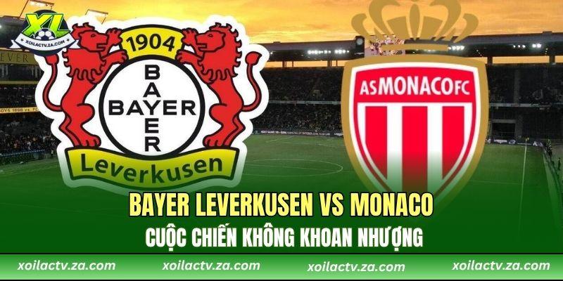 Bayer Leverkusen vs Monaco: Cuộc Chiến Không Khoan Nhượng