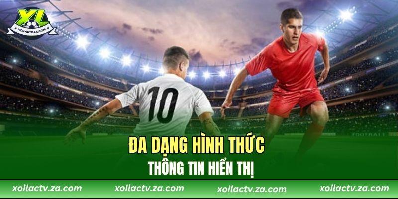 Đa dạng hình thức và thông tin hiển thị