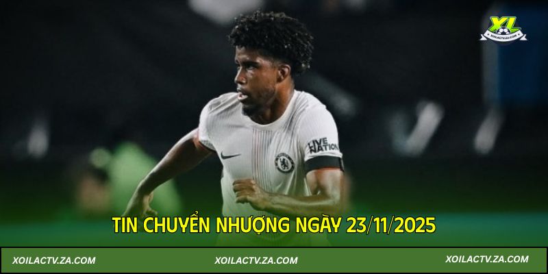 Tin chuyển nhượng ngày 23/11/2025