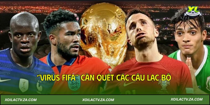 ‘’Virus FIFA’’ càn quét các câu lạc bộ