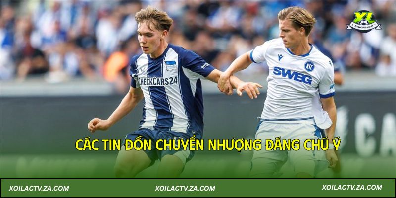 Các tin đồn chuyển nhượng đáng chú ý