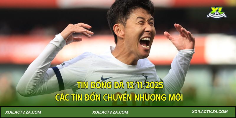 Tin bóng đá 13/11/2025: Các tin đồn chuyển nhượng mới