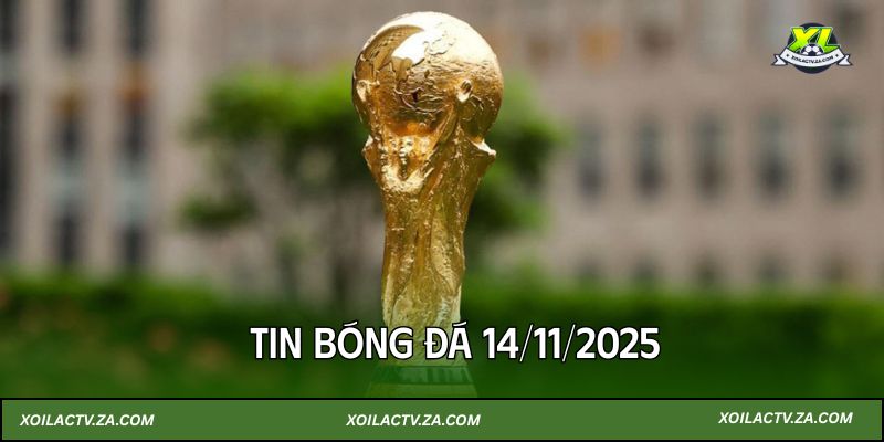 Tin bóng đá 14/11/2025: Vòng loại World Cup đầy bất ngờ