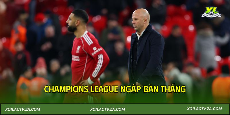 Champions League ngập bàn thắng