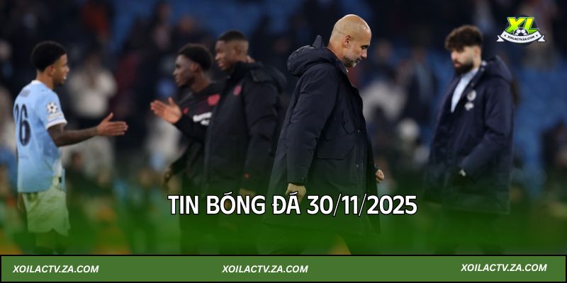Tin bóng đá 30/11/2025: Barca lên đỉnh, Man City gây tranh cãi