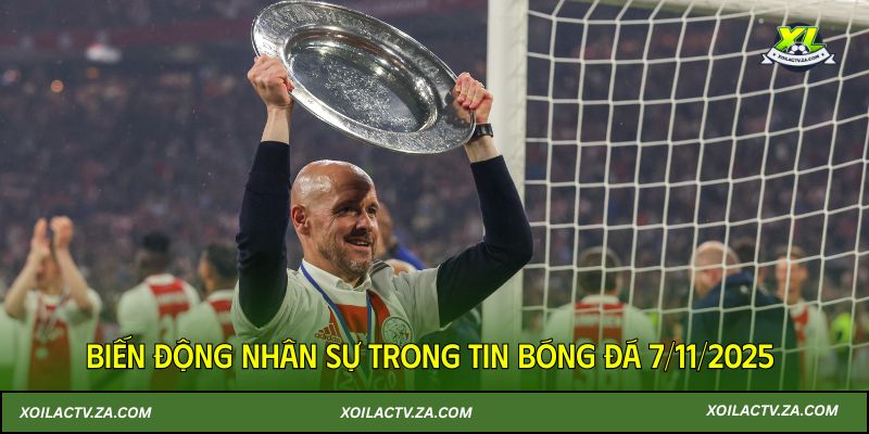 Biến động nhân sự trong tin bóng đá 7/11/2025