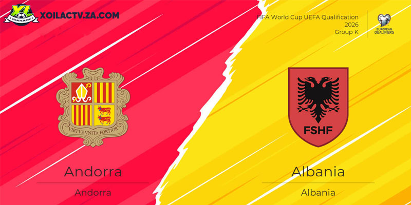 Soi kèo Andorra vs Albania, 2h45 ngày 14/11 – VL World Cup