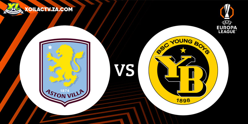 Soi kèo Aston Villa vs Young Boys, 0h45 ngày 28/11 – Europa League