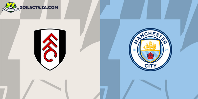 Soi kèo Fulham vs Man City, 2h30 ngày 3/12 – Vòng 14 Ngoại hạng Anh