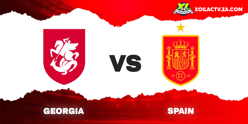 Soi kèo Gruzia vs Tây Ban Nha, 0h ngày 16/11 – Vòng loại World Cup