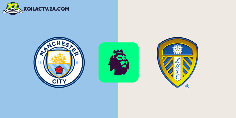 Soi kèo Man City vs Leeds, 22h ngày 29/11 – Vòng 13 EPL