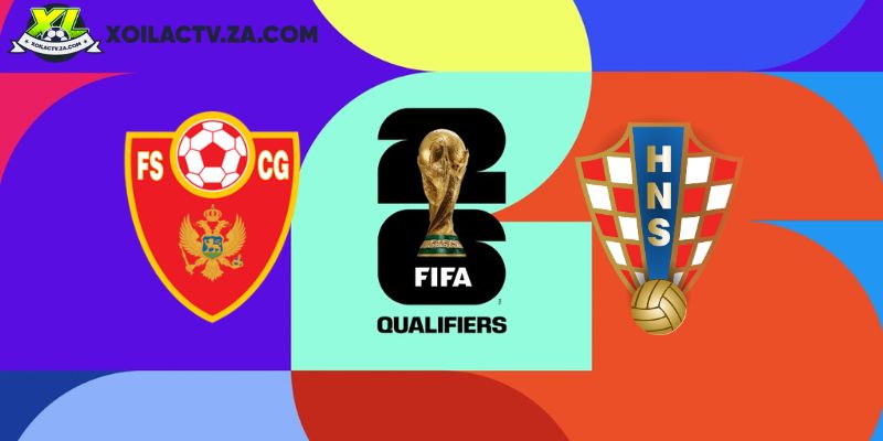 Soi kèo Montenegro vs Croatia, 2h45 ngày 18/11 – Vòng loại World Cup