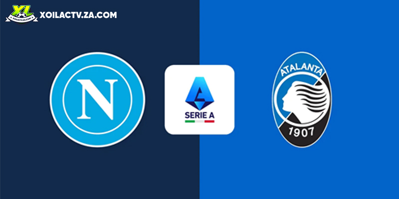 Soi kèo Napoli vs Atalanta, 2h45 ngày 23/11 – Vòng 12 Serie A