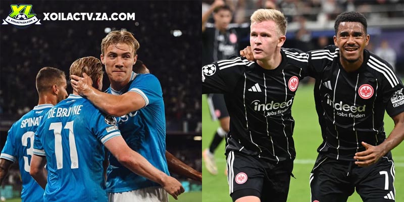 Soi kèo Napoli vs Frankfurt chi tiết Soi kèo Napoli vs Frankfurt chi tiết