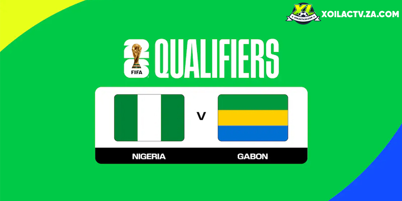 Soi kèo Nigeria vs Gabon, 23h ngày 13/11 – Vòng loại World Cup