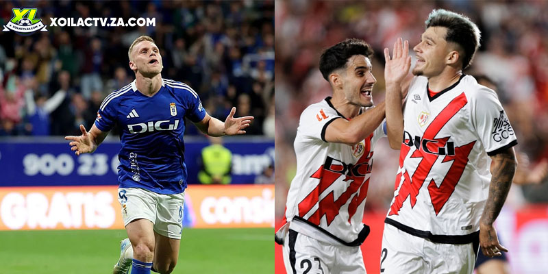 Soi kèo Oviedo vs Rayo Vallecano chi tiết Soi kèo Oviedo vs Rayo Vallecano chi tiết