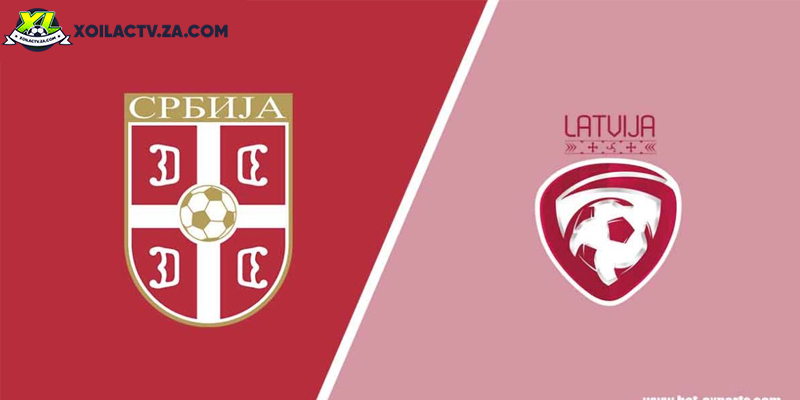 Soi kèo Serbia vs Latvia, 0h ngày 17/11 – Vòng loại World Cup