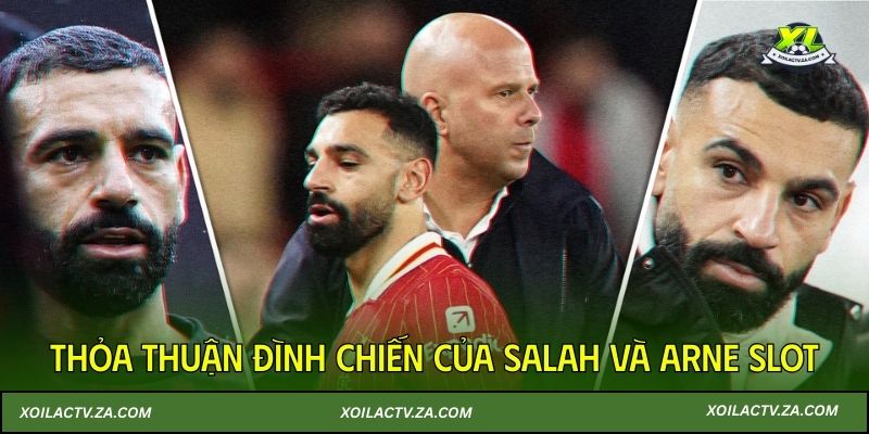 Thỏa thuận đình chiến của Salah và Arne Slot