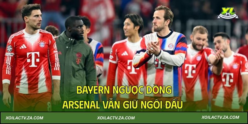 Bayern ngược dòng, Arsenal vẫn giữ ngôi đầu