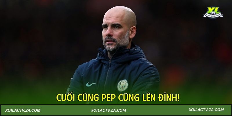 Cuối cùng Pep cũng lên đỉnh trong 180 phút!