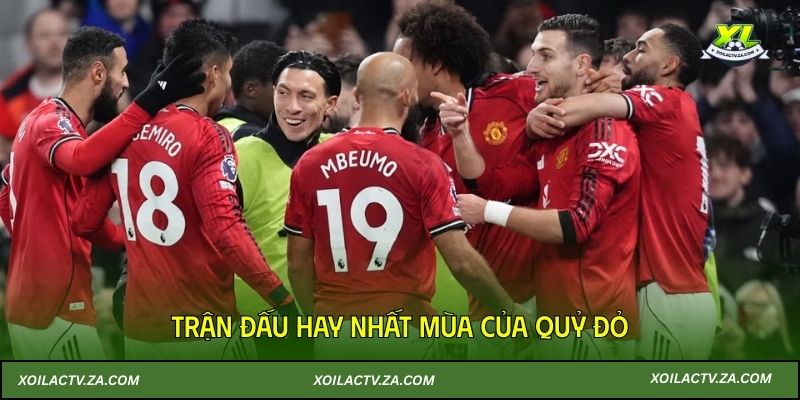 Trận đấu hay nhất mùa của Quỷ Đỏ