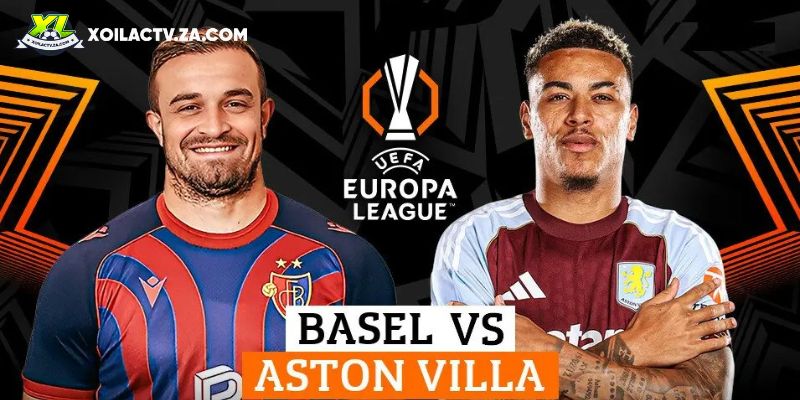 Soi kèo Basel vs Aston Villa Soi kèo Basel vs Aston Villa