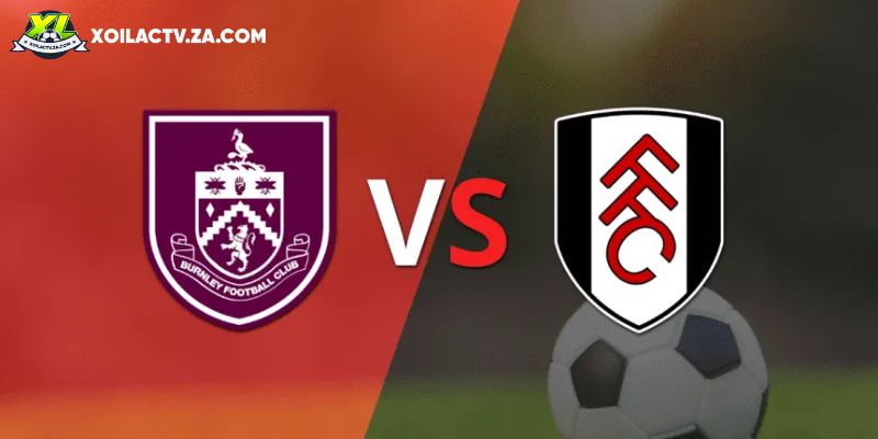 Soi kèo Burnley vs Fulham, 0h30 14/12 – Premier League