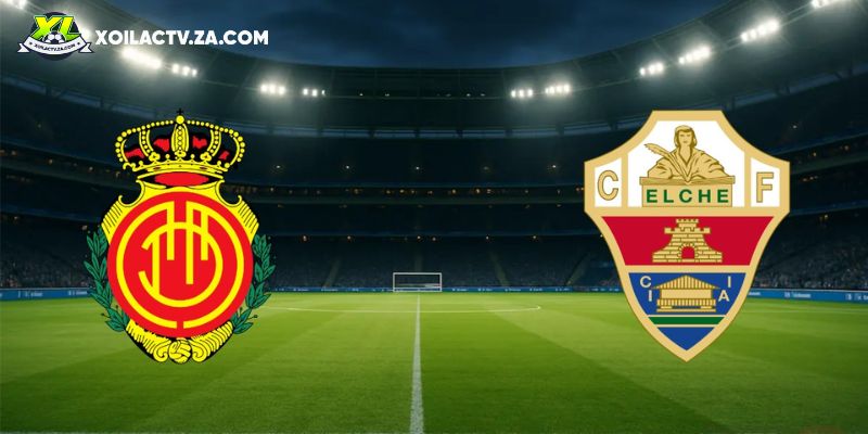 Soi kèo Mallorca vs Elche Soi kèo Mallorca vs Elche