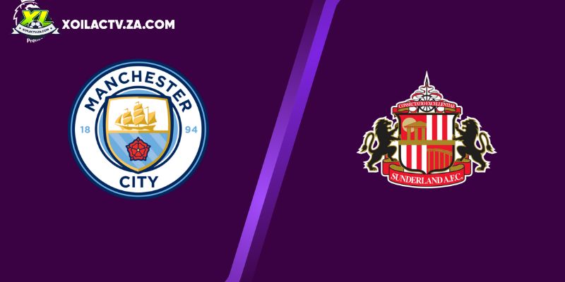 Soi kèo Manchester City vs Sunderland Soi kèo Manchester City vs Sunderland