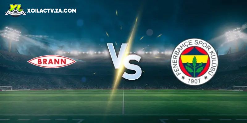 Soi kèo SK Brann vs Fenerbahce Soi kèo SK Brann vs Fenerbahce