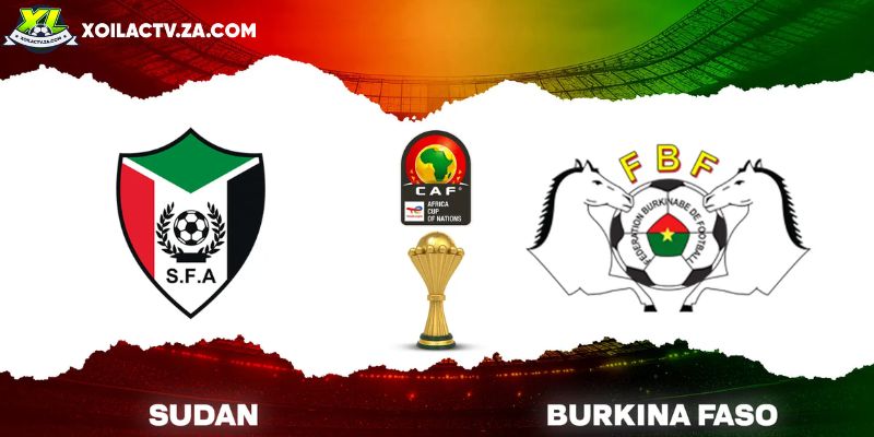 Soi kèo Sudan vs Burkina Faso, 23h ngày 31/12 – CAN Cup