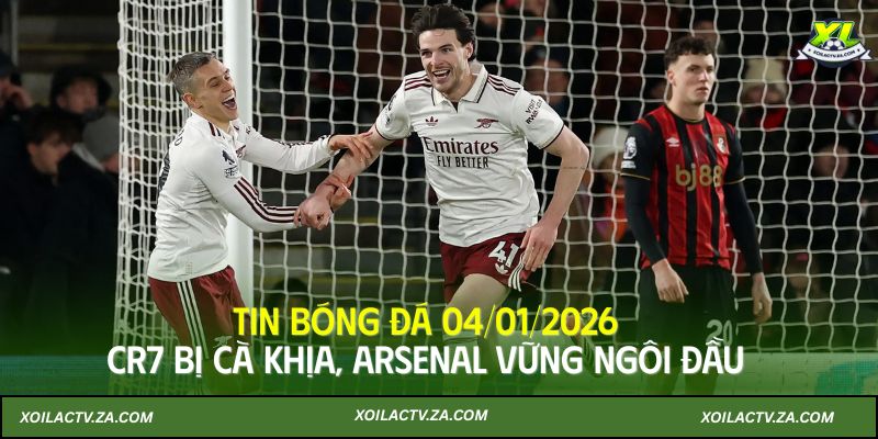 Tin bóng đá 04/01/2026: CR7 bị cà khịa, Arsenal vững ngôi đầu