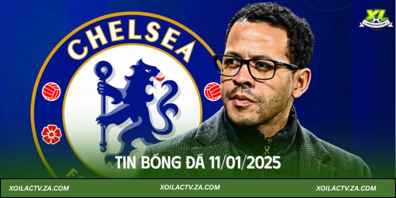 Tin bóng đá 11/01/2025: HLV Chelsea lên tiếng thị uy