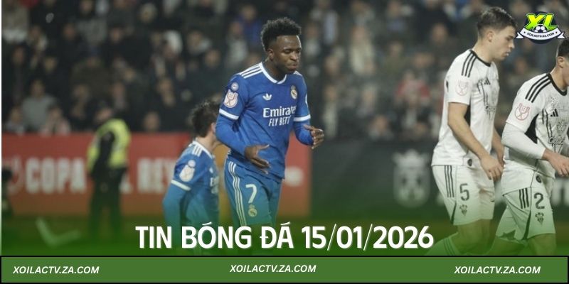 Tin bóng đá 15/01/2026: La Liga tăng cường lực lượng