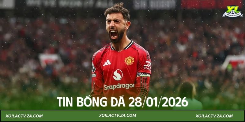 Tin bóng đá 28/01/2026: MU đau đầu về Bruno