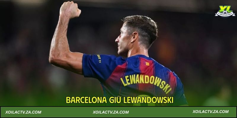 Barcelona giữ Lewandowski, Cancelo ngưỡng mộ Yamal