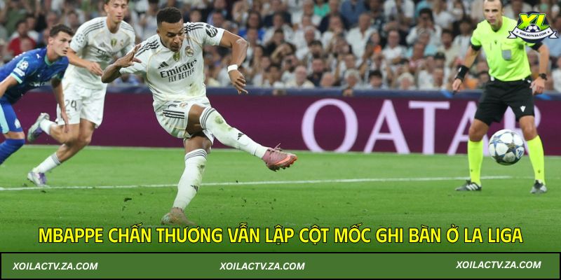 Mbappe chấn thương vẫn lập cột mốc ghi bàn ở La Liga