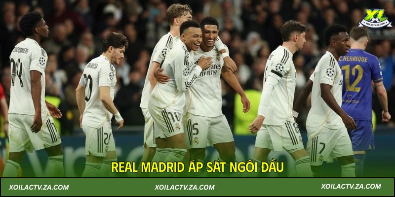 Real Madrid áp sát ngôi đầu