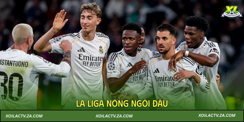 La Liga nóng ngôi đầu: Real tạm vượt Barca