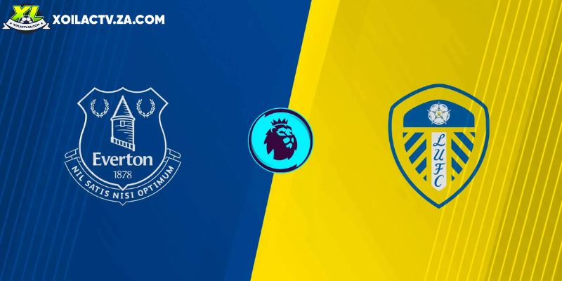 Soi kèo Everton vs Leeds, 3h ngày 27/01 – Ngoại hạng Anh