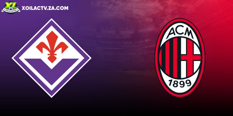 Soi kèo Fiorentina vs AC Milan, 21h ngày 11/1 – Serie A