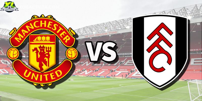 Soi kèo Man United vs Fulham, 21h 01/02 – Ngoại hạng Anh