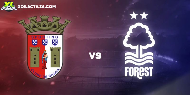 Soi kèo Braga vs Nottingham Forest, 3h 23/1 – Europa League