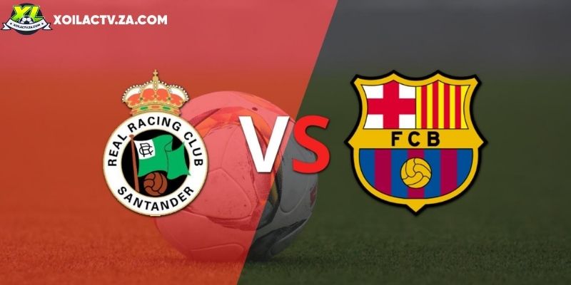 Soi kèo Racing Santander vs Barcelona, 3h 16/1 – Cúp nhà vua