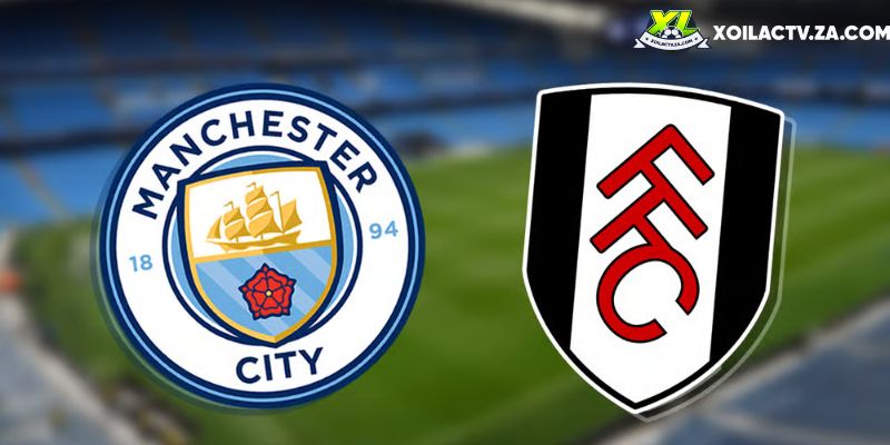 Soi kèo Manchester City vs Fulham, 2h30 12/2 – EPL