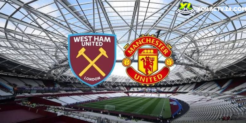 Soi kèo West Ham vs Man Utd, 3h15 11/2 – Ngoại hạng Anh